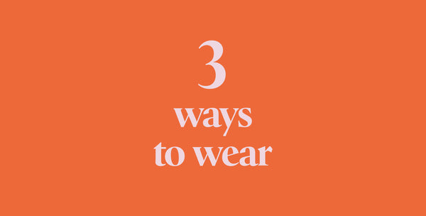 Three Ways to Wear - Sweater Weather!