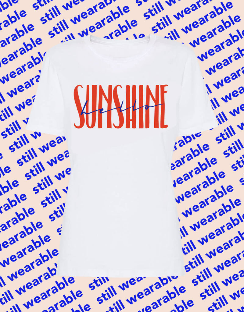 still wearable – hello sunshine shirt